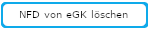 NFD von eGK löschen Schaltfläche