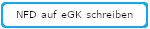 NFD auf eGK schreiben Schaltfläche